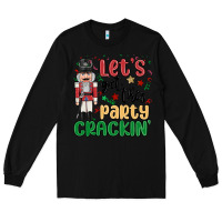 Black lets get this party crackin Long Sleeve Tee - MaliasSmallBusiness