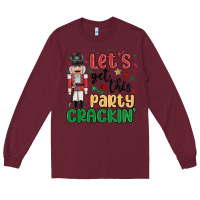 Burgundy lets get this party crackin Long Sleeve Tee - MaliasSmallBusiness