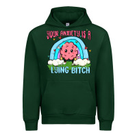 Forest Green your anxiety is a lying bitch Urban Hoodie - MaliasSmallBusiness