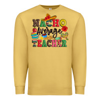 Antique Gold nacho average teacher Premium Sweatshirt - JahusDesignShop