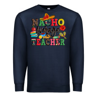 Navy nacho average teacher Premium Sweatshirt - JahusDesignShop