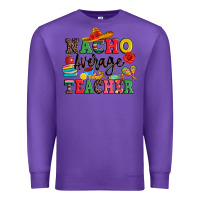 Purple nacho average teacher Premium Sweatshirt - JahusDesignShop