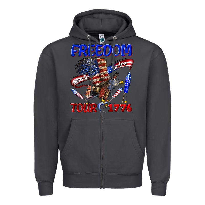 Freedom Born To Be Free Tour 1776 Zipper Hoodie by texasbilliewilder | Teevron