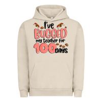 Pigment French Oak i have bugged my teacher for 100 days Urban Hoodie - MaliasSmallBusiness