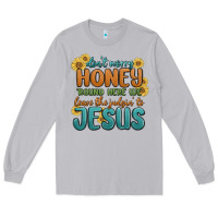 Moon Dust don't worry honey 'round here we Long Sleeve Tee - MaliasSmallBusiness