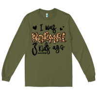 Army Green i was normal three kids ago momlife Long Sleeve Tee - MaliasSmallBusiness