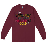 Burgundy on game day we wear maroon and gold Long Sleeve Tee - MaliasSmallBusiness