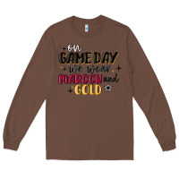 Chestnut on game day we wear maroon and gold Long Sleeve Tee - MaliasSmallBusiness