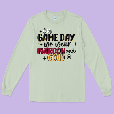 Long Sleeve Tee on game day we wear maroon and gold