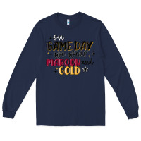 Navy on game day we wear maroon and gold Long Sleeve Tee - MaliasSmallBusiness