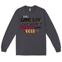 Smoke on game day we wear maroon and gold Long Sleeve Tee - MaliasSmallBusiness
