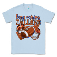 Dusty Blue busy raising ballers football Classic Tee - texasbilliewilder