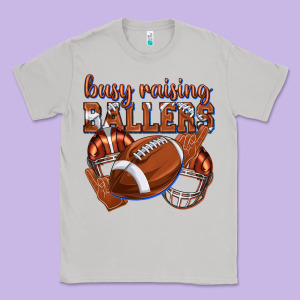 Busy Raising Ballers Football Classic Tee Designed By Texasbilliewilder