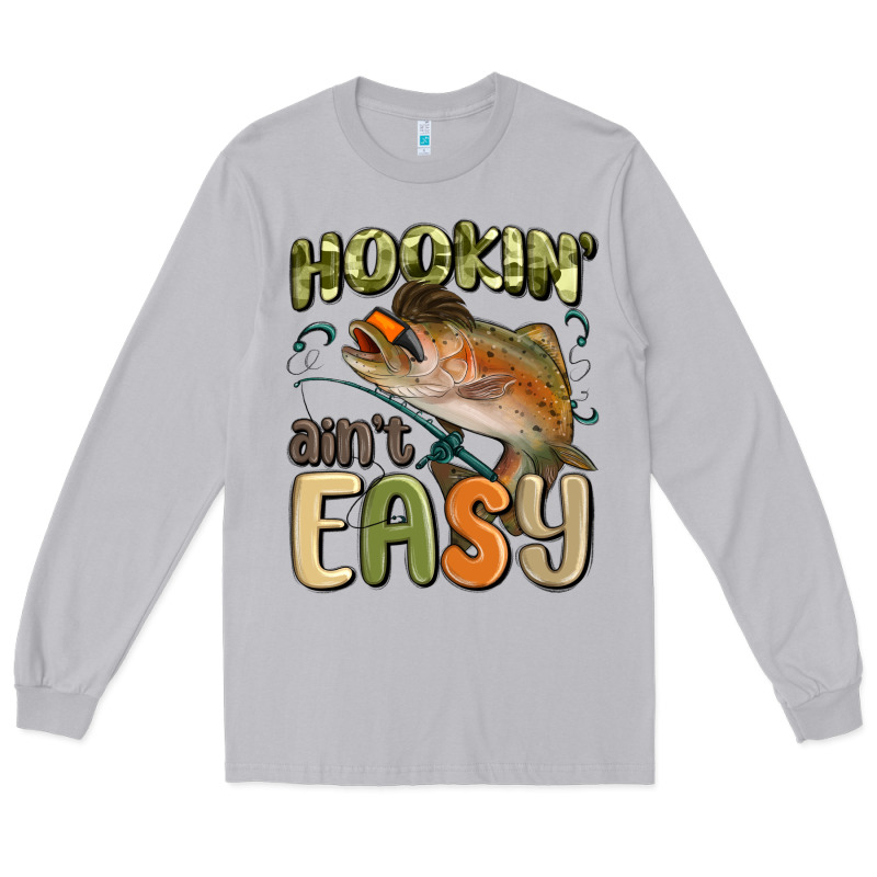Hookin' Ain't Easy Long Sleeve Tee by MaliasSmallBusiness | Teevron