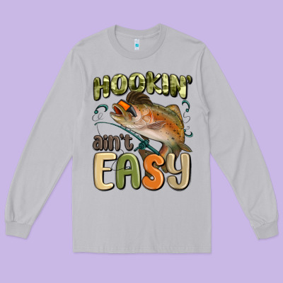 Long Sleeve Tee hookin' ain't easy