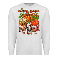 Oatmeal Heather in every season i will praise him Premium Sweatshirt - AdoDesignShop