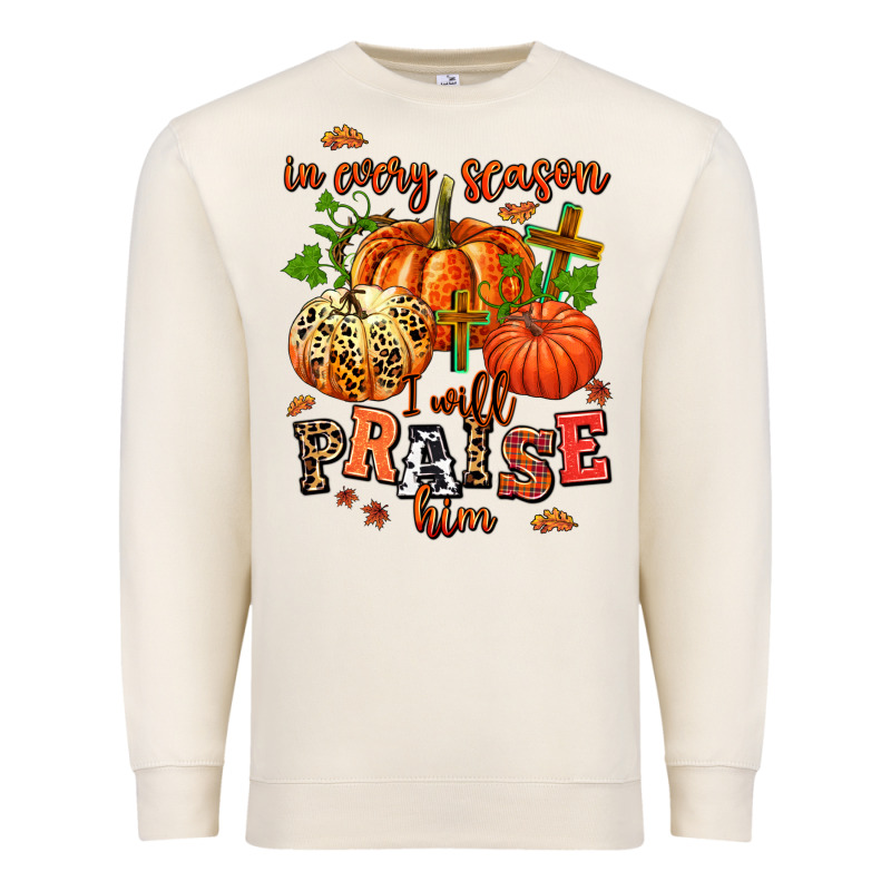 In Every Season I Will Praise Him Premium Sweatshirt by AdoDesignShop | Teevron