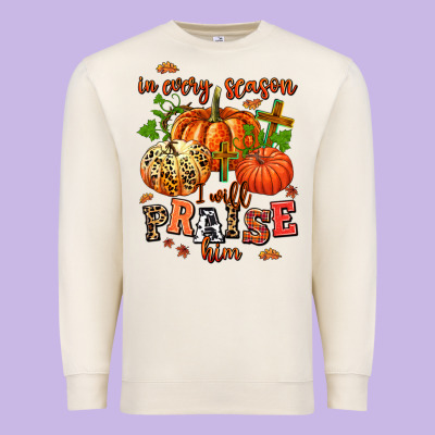 In Every Season I Will Praise Him Premium Sweatshirt Designed By Adodesignshop