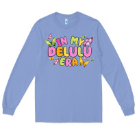 Colony Blue in my delulu era Long Sleeve Tee - MaliasSmallBusiness