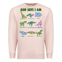 Pale Pink god says i am dinosaurs Premium Sweatshirt - JahusDesignShop