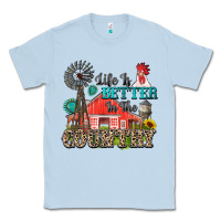 Dusty Blue life is better in the country Classic Tee - Zillion Design Studio