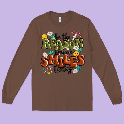 Long Sleeve Tee be the reason someone smiles today