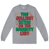 The Jolliest Bitch On The Naughty List Long Sleeve Tee | Teevron