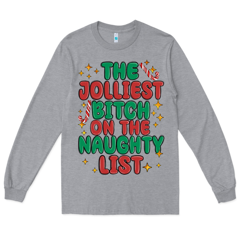 The Jolliest Bitch On The Naughty List Long Sleeve Tee by MaliasSmallBusiness | Teevron