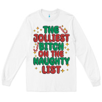 White the jolliest bitch on the naughty list Long Sleeve Tee - MaliasSmallBusiness