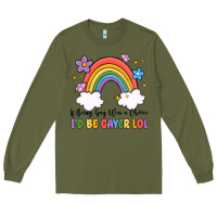 Army Green if being gay was a choice i'd be gayer lol Long Sleeve Tee - MaliasSmallBusiness