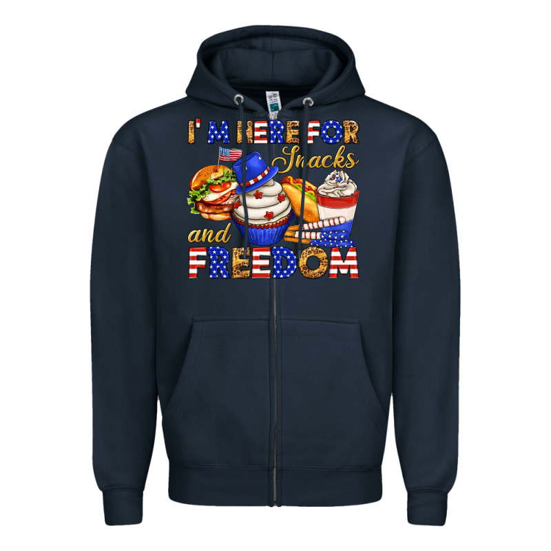 I M Here For Snacks And Freedom Zipper Hoodie by texasbilliewilder | Teevron