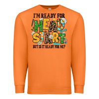 Carrot i am ready for head start but is it ready for me Premium Sweatshirt - AdoDesignShop