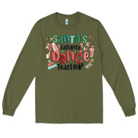 Army Green santa's favorite dance teacher Long Sleeve Tee - MaliasSmallBusiness