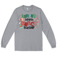 Heather Grey santa's favorite dance teacher Long Sleeve Tee - MaliasSmallBusiness