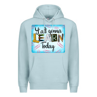 Blue Mist Y'all Gonna Learn Today Premium Hoodie - LillyAllenDesigns