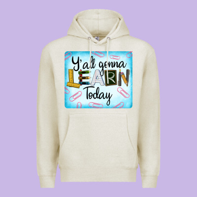 Y'all Gonna Learn Today Premium Hoodie Designed By Lillyallendesigns