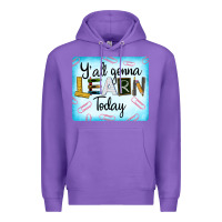 Purple Y'all Gonna Learn Today Premium Hoodie - LillyAllenDesigns