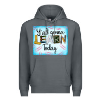 Rock Y'all Gonna Learn Today Premium Hoodie - LillyAllenDesigns
