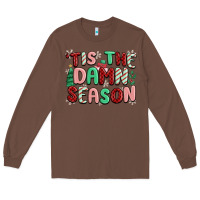 Chestnut 'tis the damn season Long Sleeve Tee - MaliasSmallBusiness