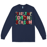 Navy 'tis the damn season Long Sleeve Tee - MaliasSmallBusiness