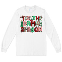 White 'tis the damn season Long Sleeve Tee - MaliasSmallBusiness