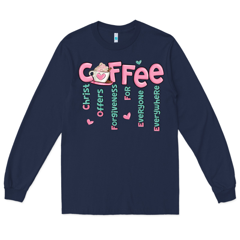 Coffee And Christ Long Sleeve Tee by MaliasSmallBusiness | Teevron