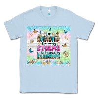 Dusty Blue ive survived too many storms Classic Tee - texasbilliewilder
