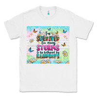 White ive survived too many storms Classic Tee - texasbilliewilder