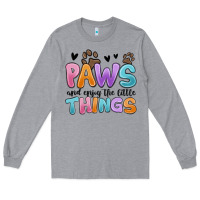 Heather Grey paws and enjoy the little things Long Sleeve Tee - MaliasSmallBusiness