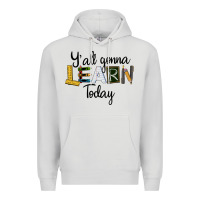 Dove Grey Y'all Gonna Learn Today Premium Hoodie - LillyAllenDesigns