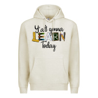Oatmeal Heather Y'all Gonna Learn Today Premium Hoodie - LillyAllenDesigns