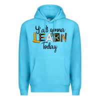 Y'all Gonna Learn Today Premium Hoodie | Teevron
