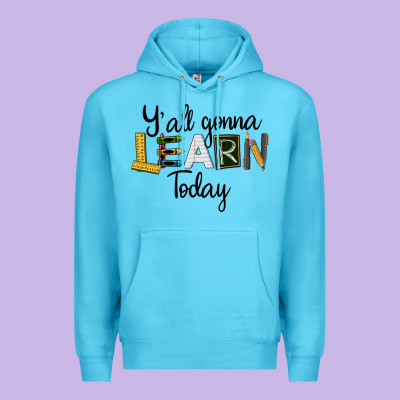 Y'all Gonna Learn Today Premium Hoodie Designed By Lillyallendesigns