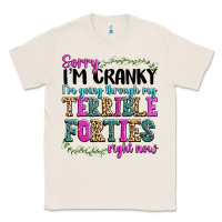 Natural sorry im cranky im going through my terrible forti Classic Tee - texasbilliewilder